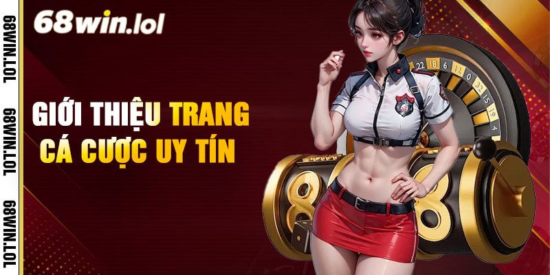 Khám Phá Đẳng Cấp Giải Trí và Cá Cược Định Cao Cùng 68win com – Trang Web Được Ưa Chuộng Hiện Nay
