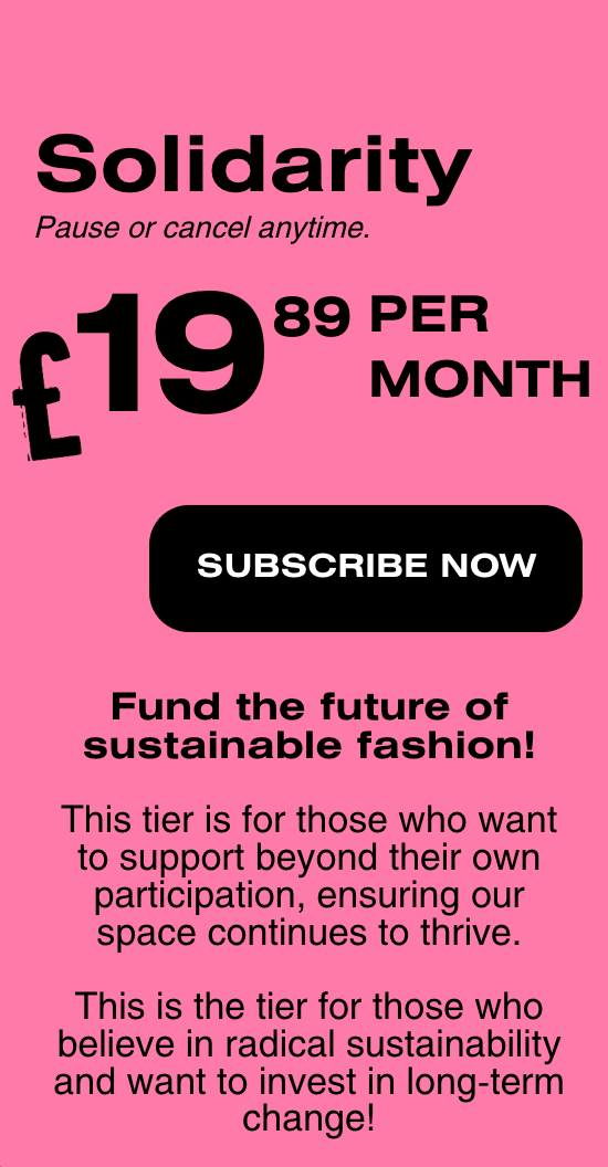 Graphic outlining Fashion For Future monthly membership tiers: Unwaged £4.89, Waged £9.89, and Solidarity £19.89