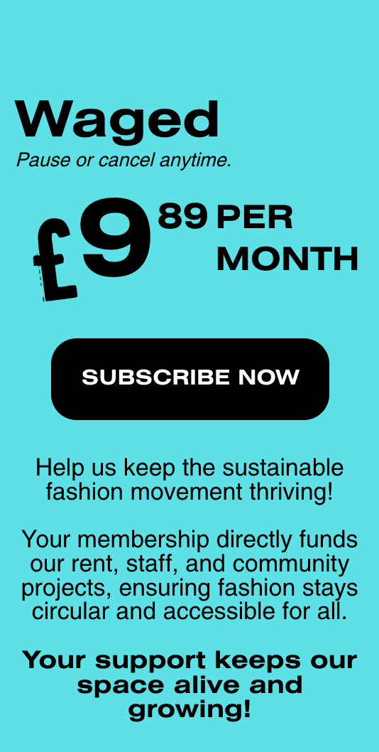Graphic outlining Fashion For Future monthly membership tiers: Unwaged £4.89, Waged £9.89, and Solidarity £19.89