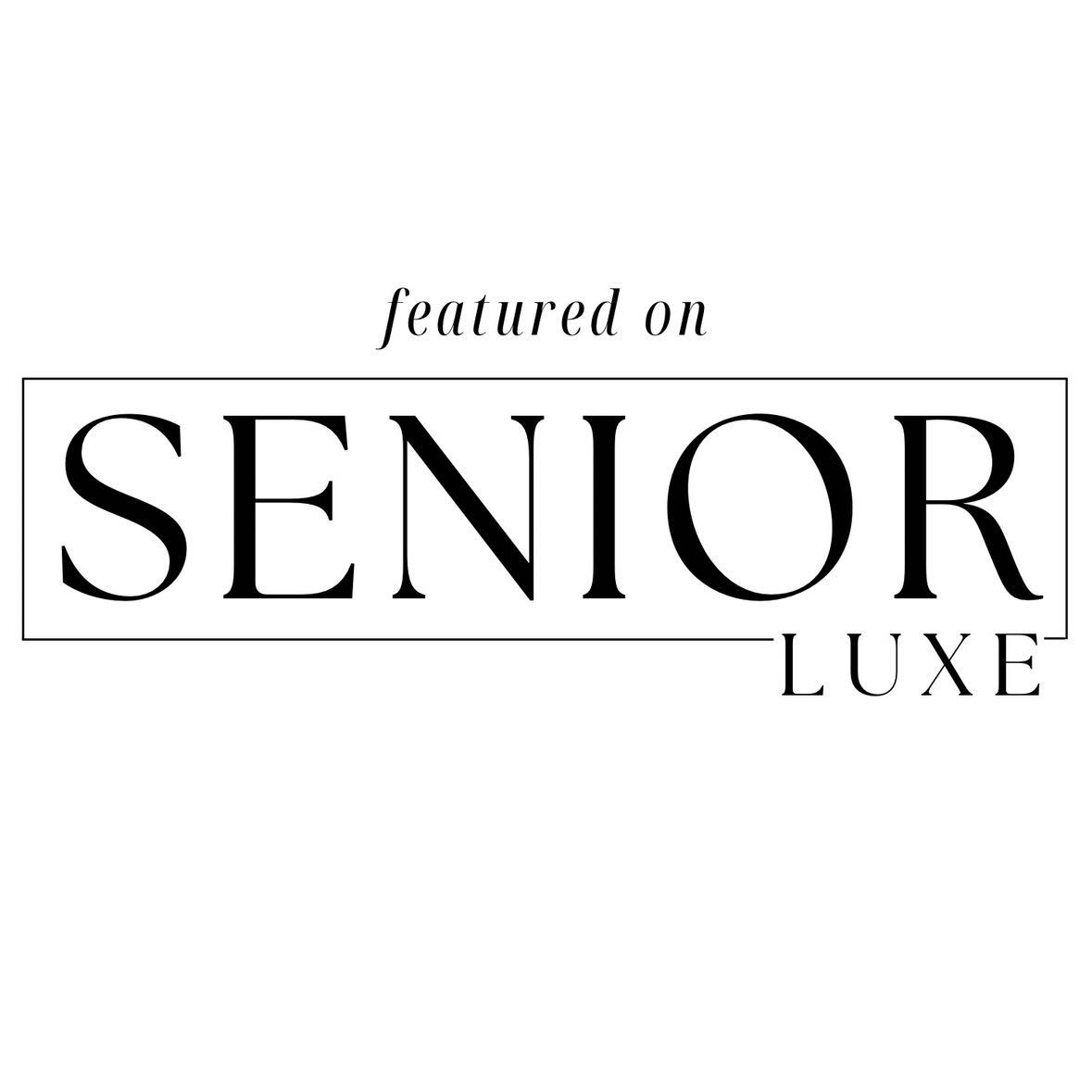 Featured in  'SENIOR LUXE'