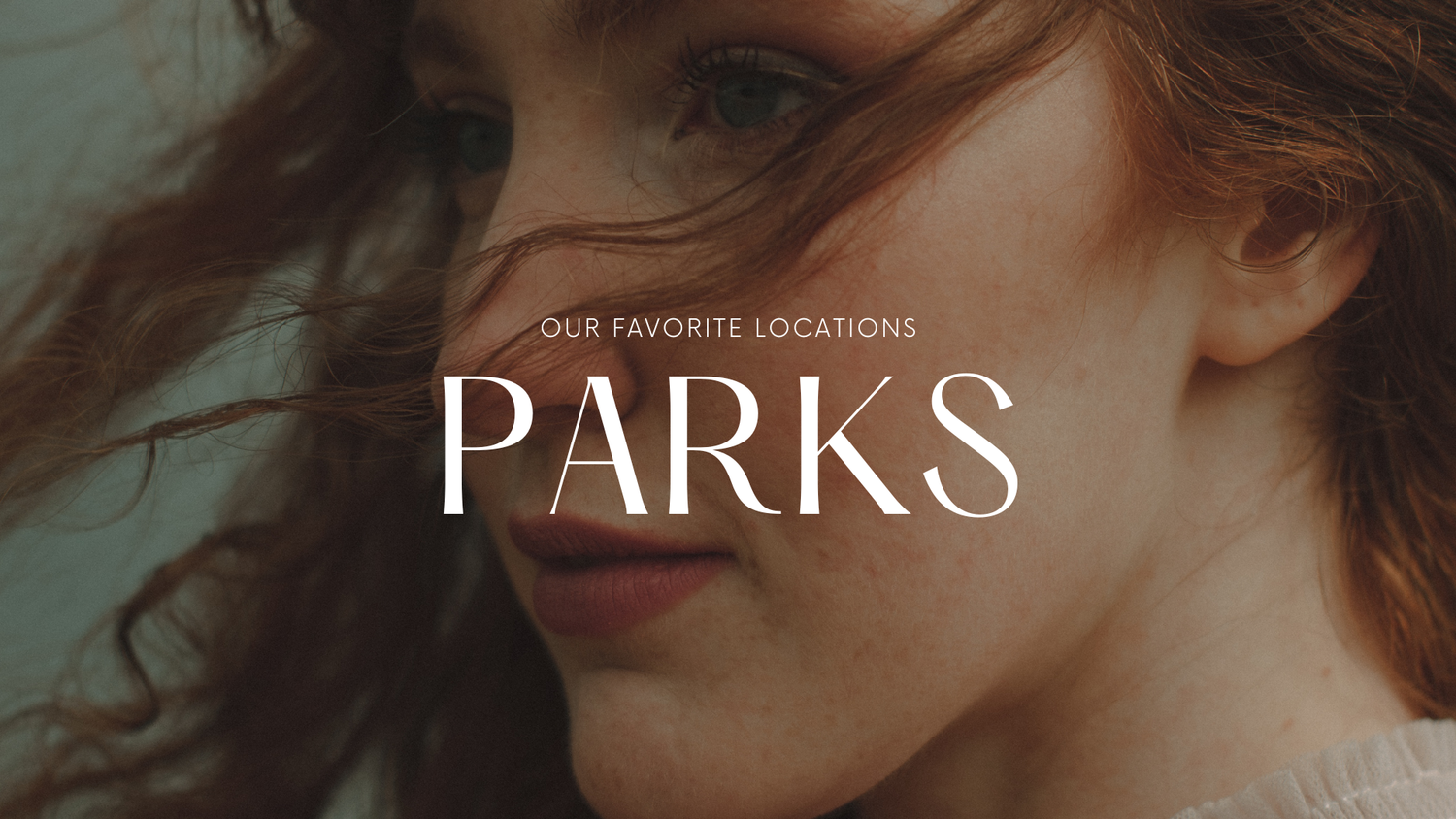 Close-up portrait of a redhead woman with text overlay reading Our Favorite Locations Parks.