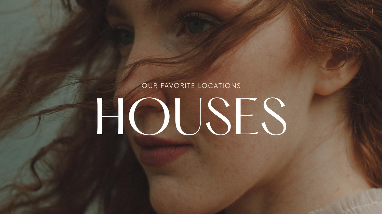 Close-up portrait of a redhead woman with text overlay reading Our Favorite Locations Houses.