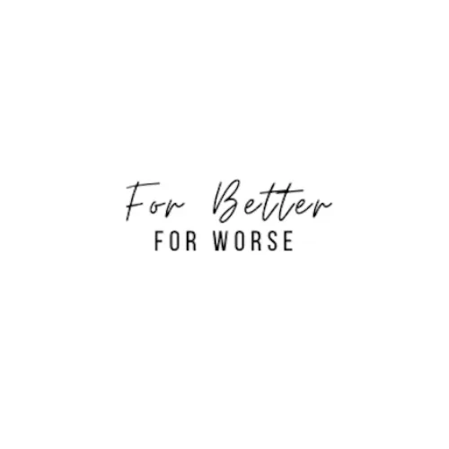 For Better For Worse logo in elegant script and bold typography on a white background.