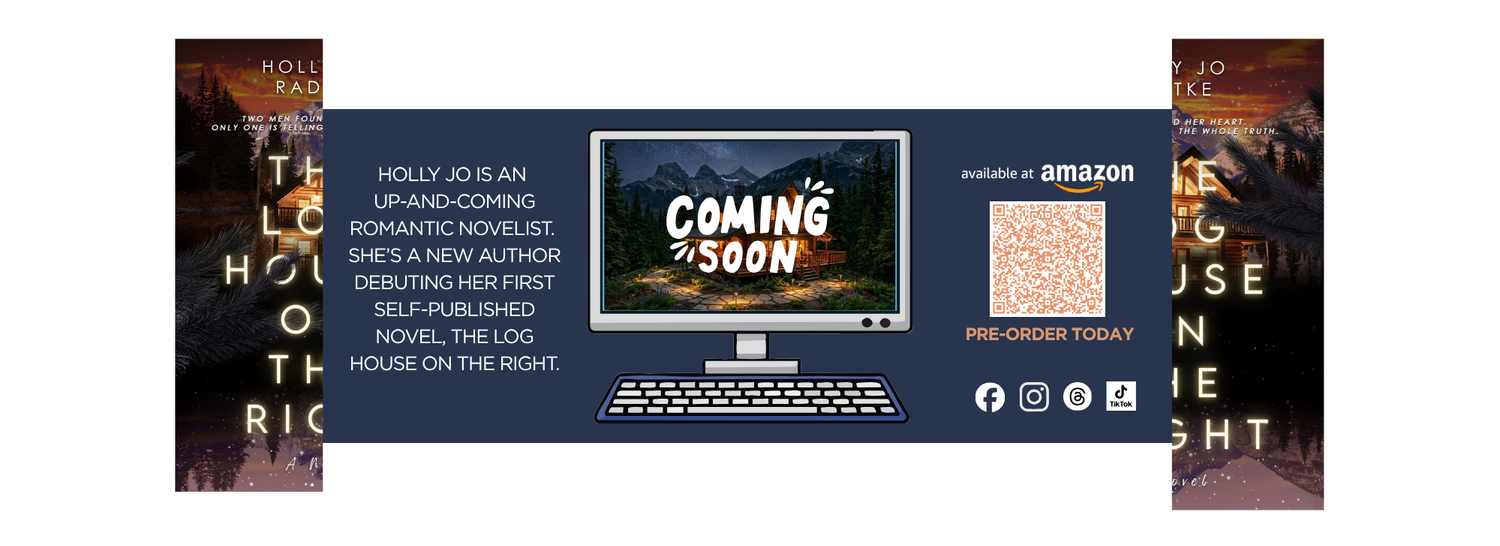 Coming soon banner for romantic novel The Log House on the Right by Holly Jo Radtke, available on Amazon.