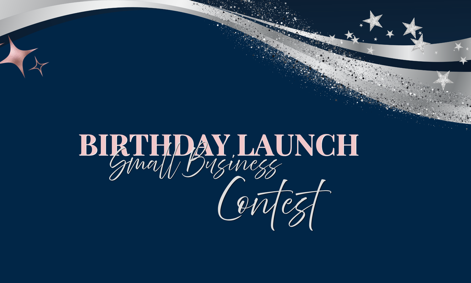 Birthday Launch Small Business Contest graphic with navy background, silver glitter accents, and pink stars.