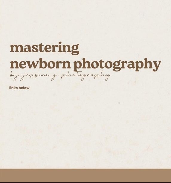 Minimalist text layout for a photography course titled 'mastering newborn photography' in brown lettering.
