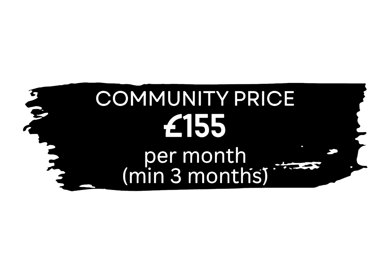 Community price promotional graphic showing £155 per month with a minimum 3-month commitment on black brush stroke.