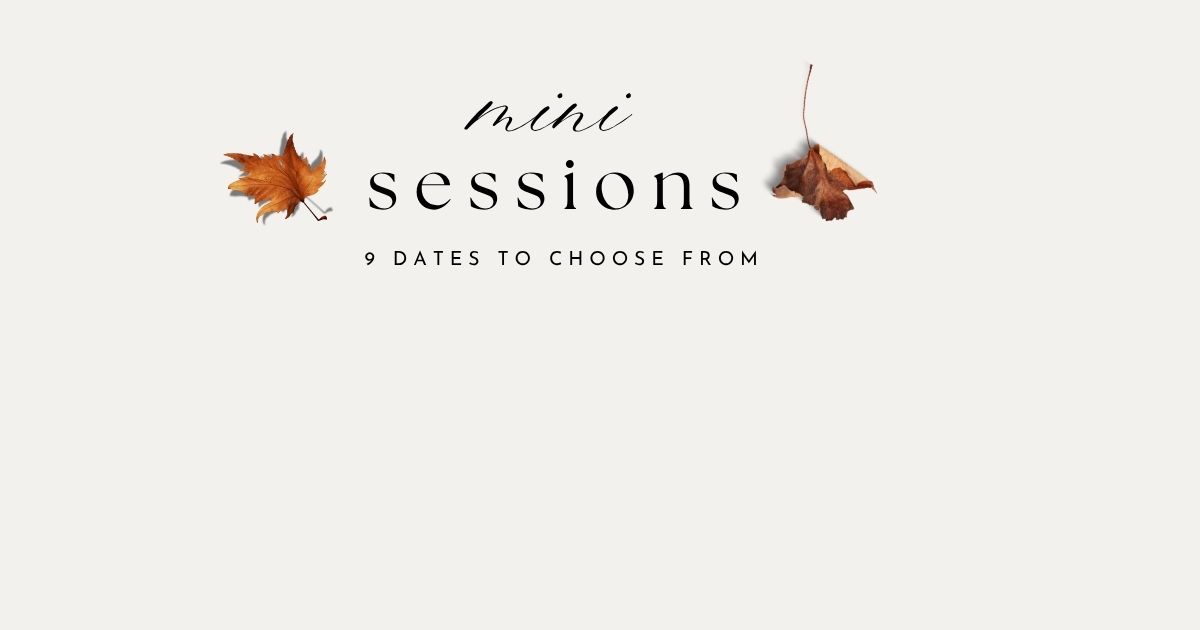 Mini sessions promotional graphic with autumn leaves and text reading 9 dates to choose from on cream background.