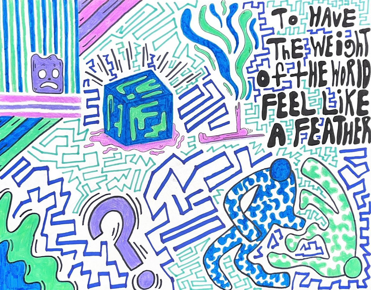 To Have the World Feel Like a Feather.