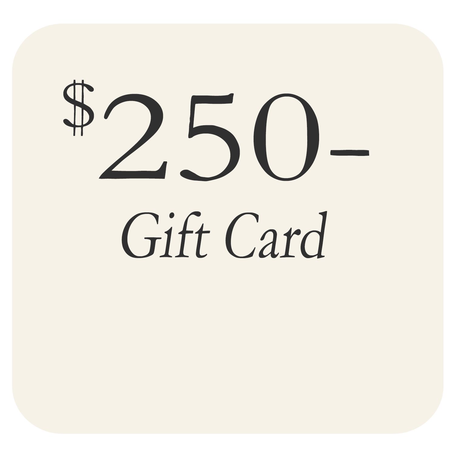 A $250 Gift Card to gift a special person. Perfect for Baby showers, birthdays, Sweet 16, seniors, engagements and weddings in San Antonio.