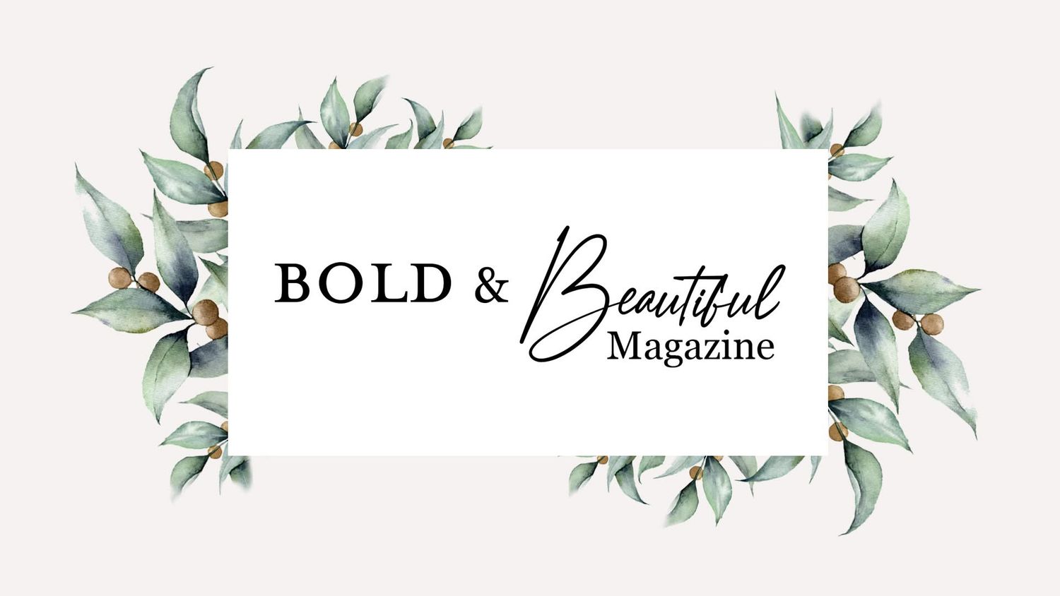 Elegant magazine logo design for Bold & Beautiful with watercolor eucalyptus leaves on light background.