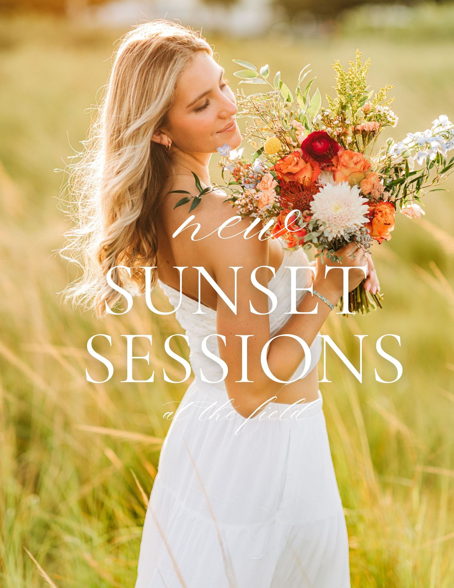 Blonde woman in white dress holding colorful bouquet of orange and red flowers in golden field, text reads Sunset Sessions.