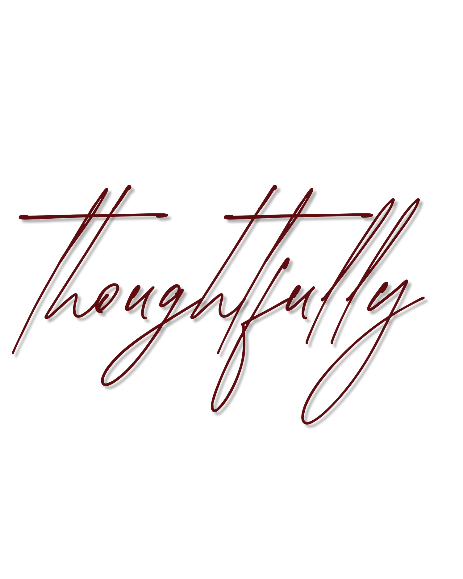 Elegant dark red cursive script spelling thoughtfully with a subtle shadow effect on a clean white background.