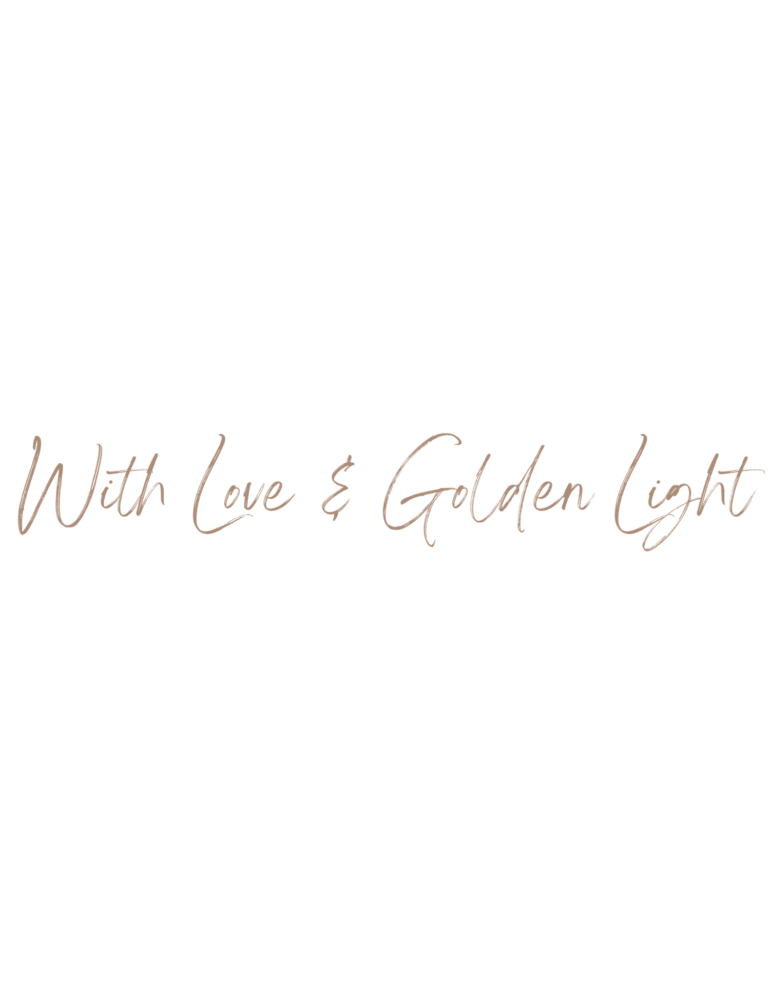 Elegant cursive script reading With Love and Golden Light in soft rose gold on a white background.