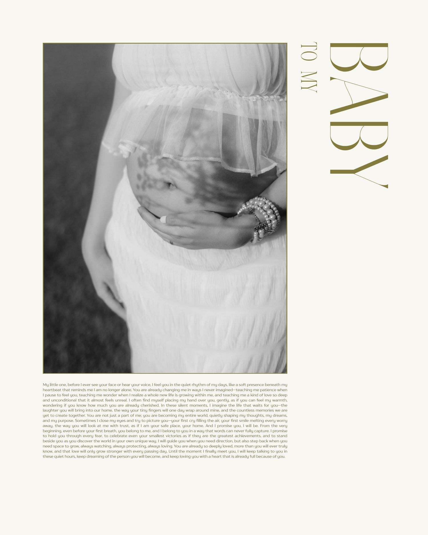 Black and white maternity photo of pregnant woman in white dress cradling baby bump, with text To My Baby.