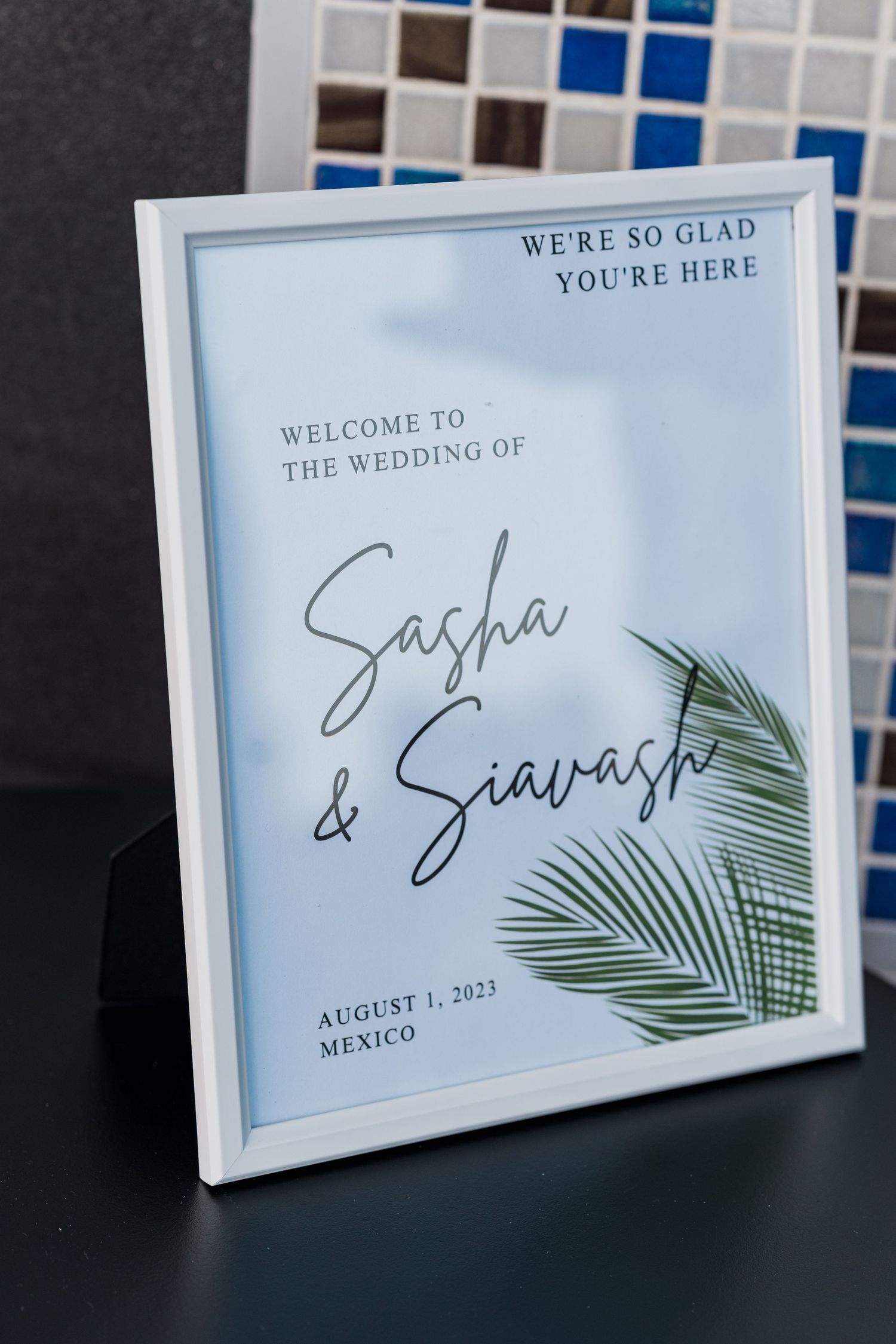 Elegant wedding welcome sign for Sasha and Siavash, August 1, 2023, Mexico.