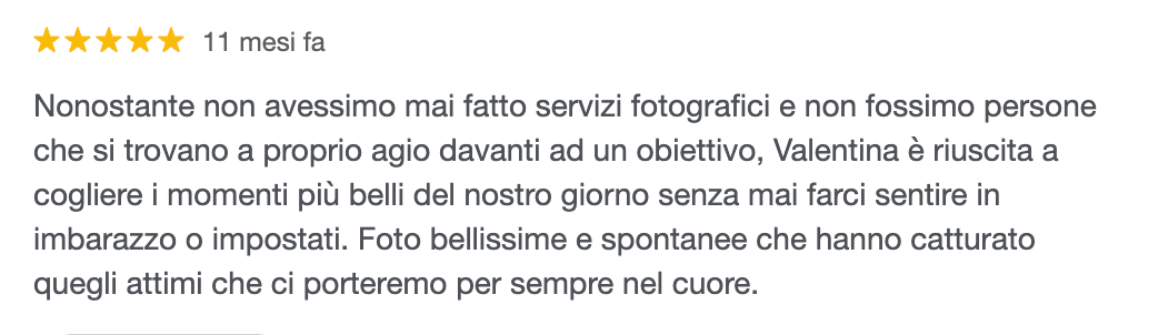 Recensione a cinque stelle di un matrimonio in Italia che elogia la fotografa Valentina per aver immortalato momenti spontanei e bellissimi.