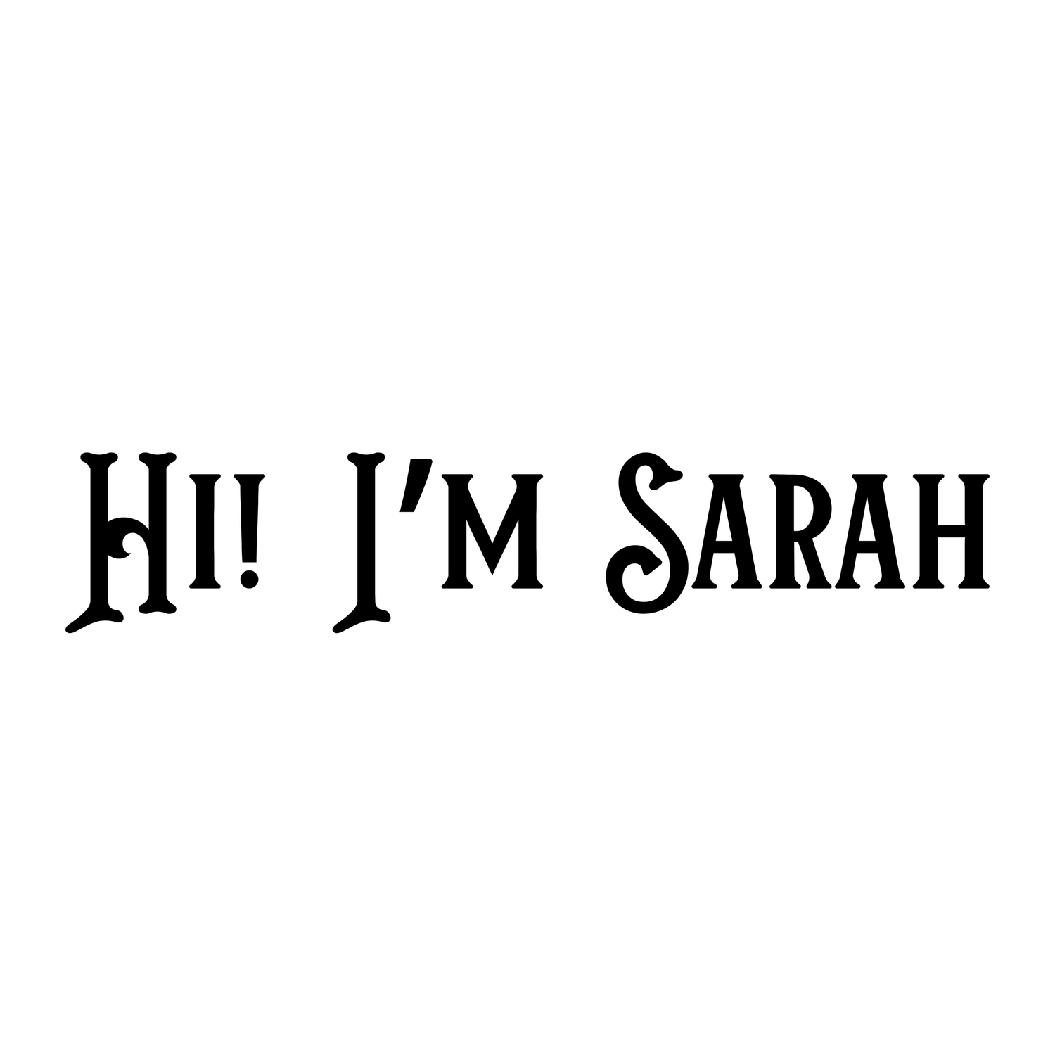 Black Harry Potter font text reading Hi! I'm Sarah on a white background.