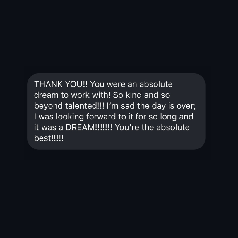 Screenshot of a glowing client testimonial text message praising someone as talented, kind, and an absolute dream to work with.