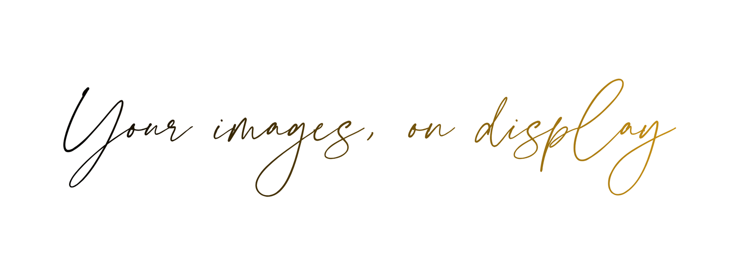 Bold cursive text reading Your Images on Display in black and gold script on white background.