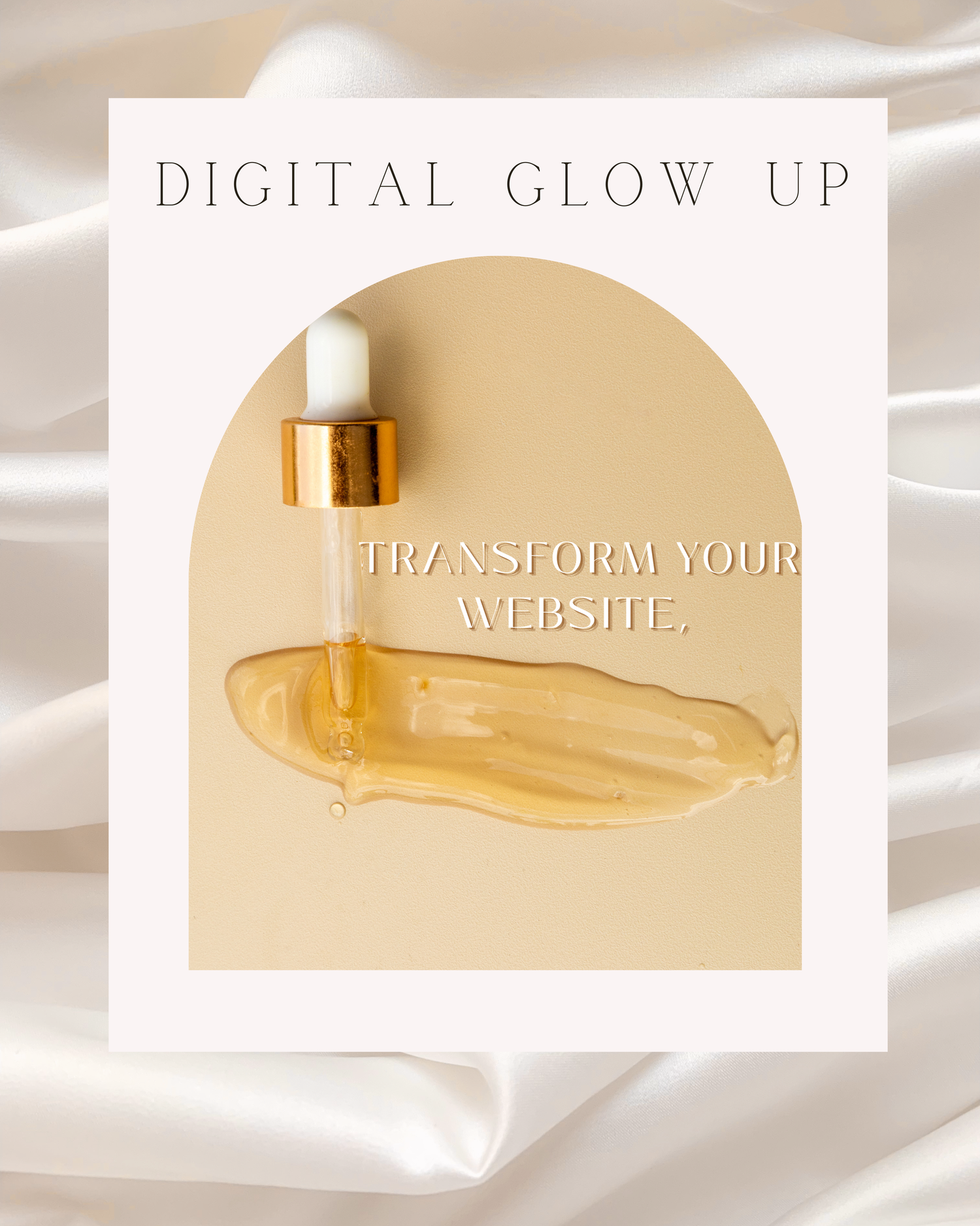 Digital Glow Up website transformation service ad featuring a gold serum dropper bottle with golden gel smear on beige background.
