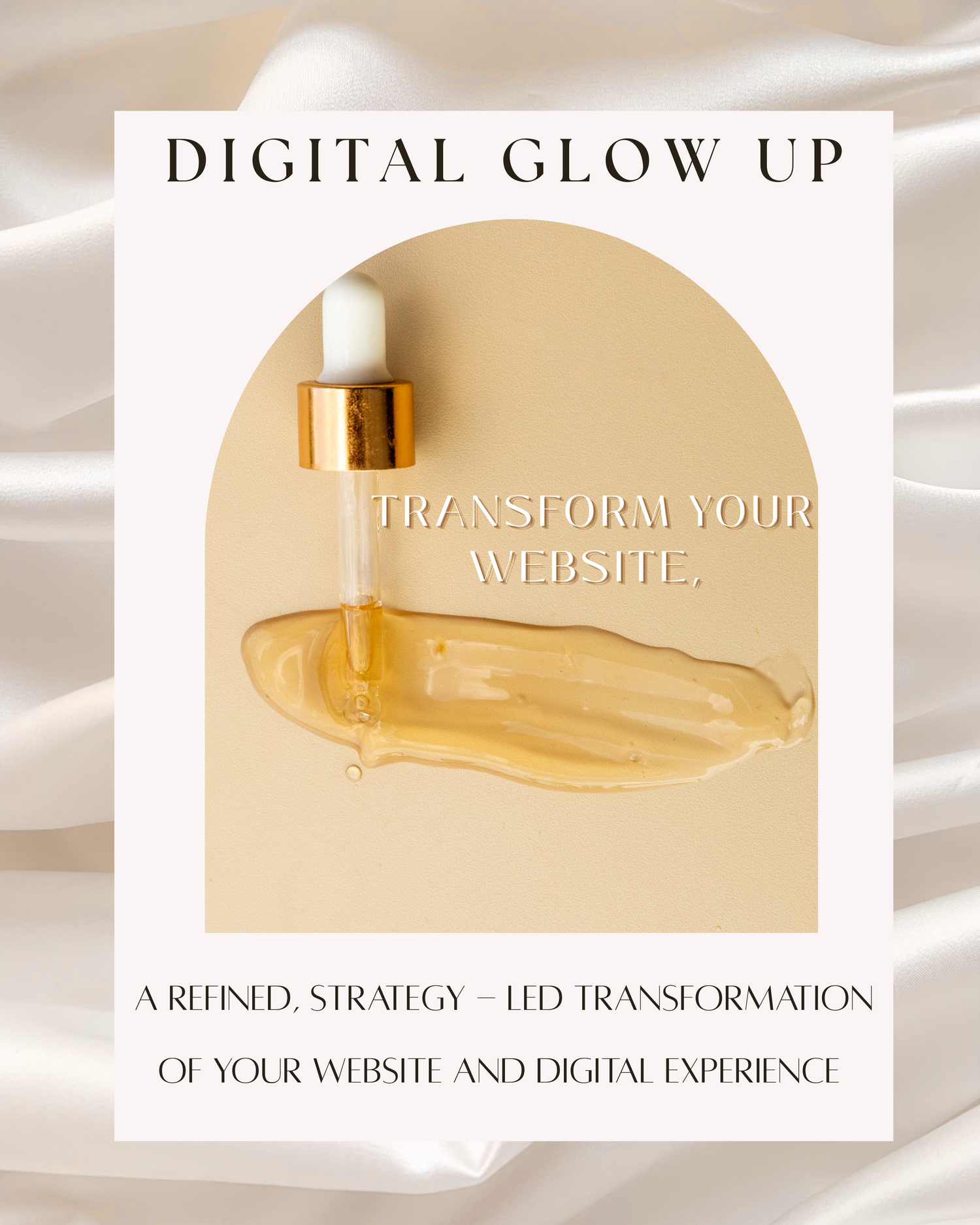 Elegant Digital Glow Up website transformation service ad with gold serum dropper and glossy swatch on cream background.