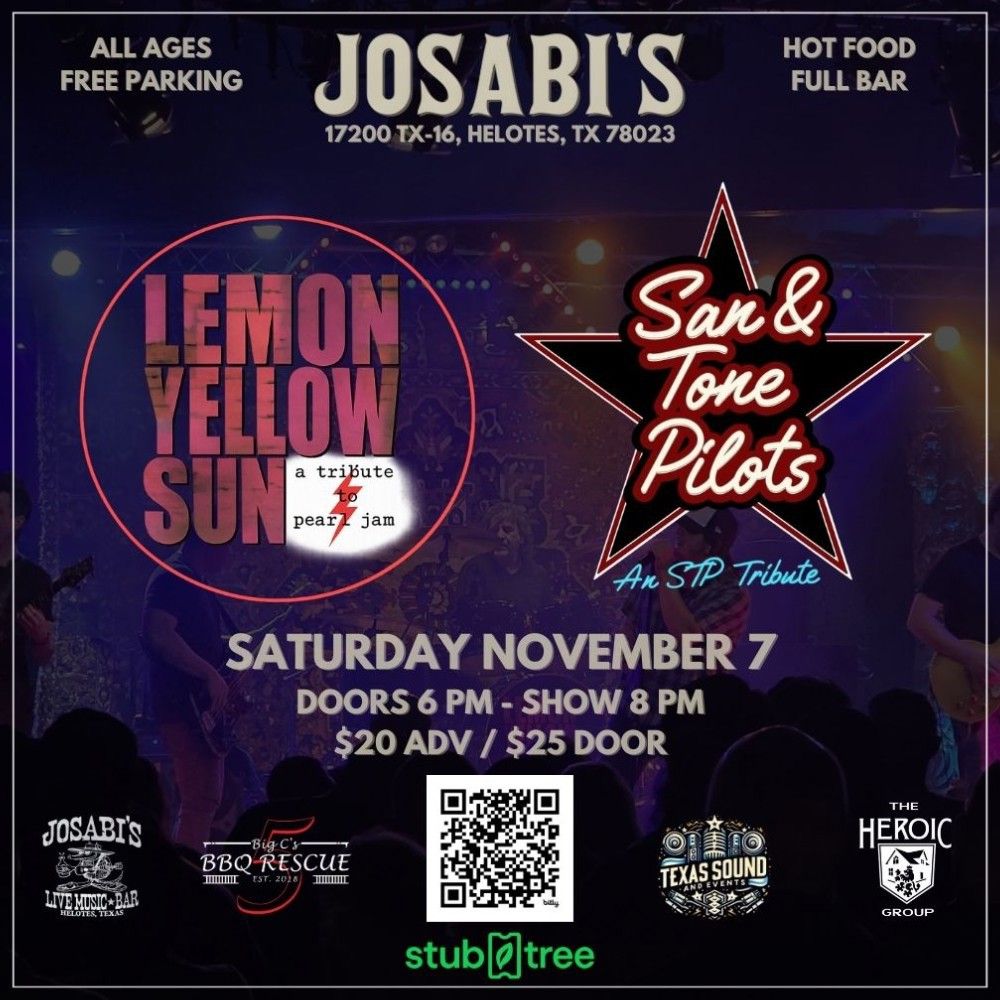 Josabi's live music flyer for Lemon Yellow Sun Pearl Jam tribute and San & Tone Pilots STP tribute on November 7 in Helotes, TX