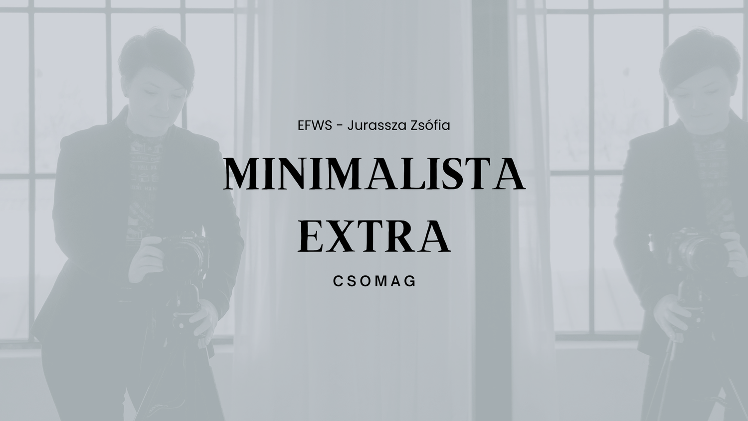 Minimalist extra fashion package promotional graphic with elegant monochrome design by EFWS stylist Jurassza Zsofia.