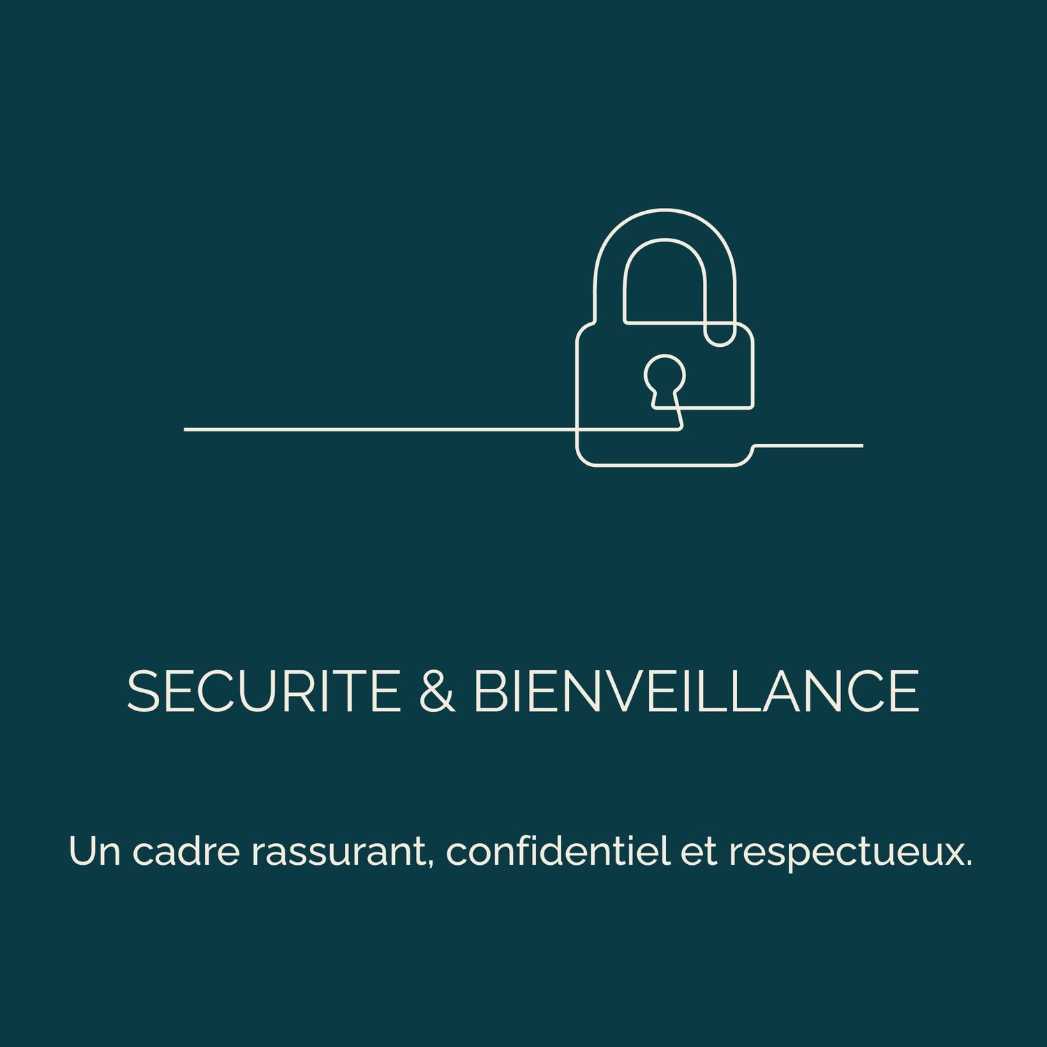 Teal graphic with a padlock icon and text reading Securite & Bienveillance, promoting a safe and confidential environment.
