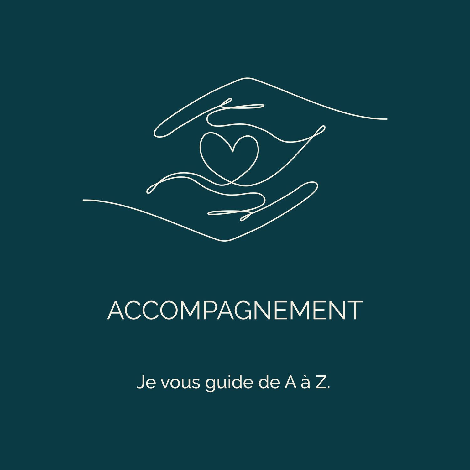 Teal logo with two hands cradling a heart, text reads ACCOMPAGNEMENT, Je vous guide de A à Z.