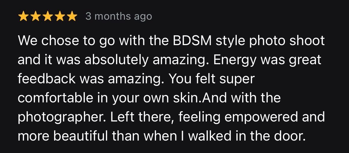 5-star review praising a BDSM-style photo shoot experience, highlighting comfort, empowerment, and beauty.