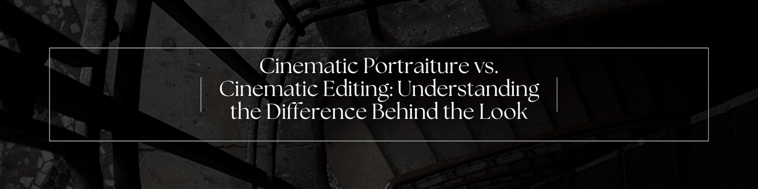 Dark cinematic banner comparing cinematic portraiture vs. cinematic editing photography techniques.