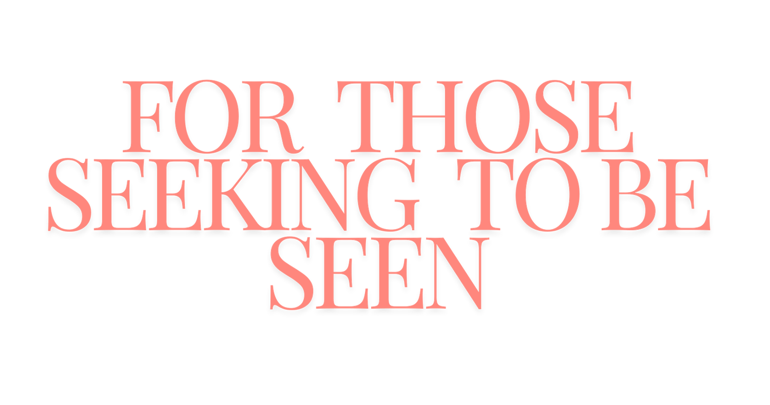 Red neon text displaying 'FOR THOSE SEEKING TO BE SEEN' glows against a dark background.