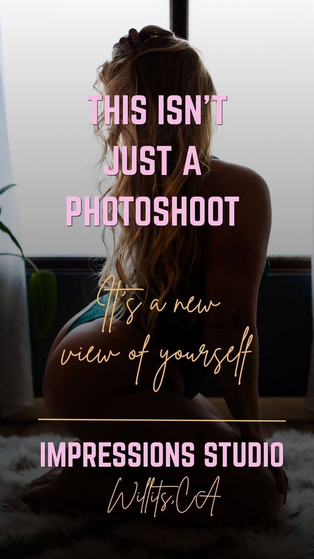 Impressions Studio boudoir photography promotional image with empowering text overlay, Willits CA.