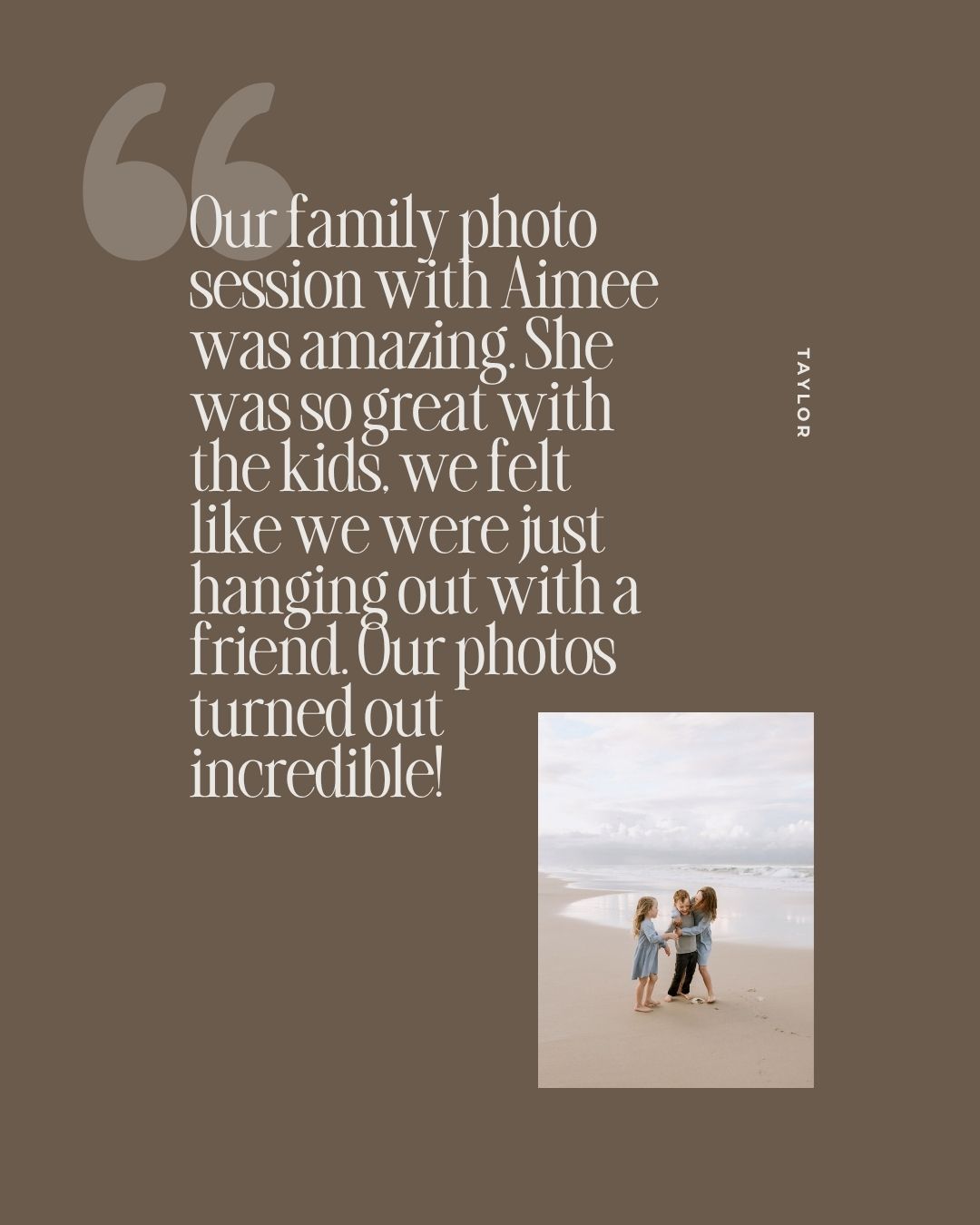 A testimonial graphic featuring a family photo session review by Taylor with a beach photo of children walking together.