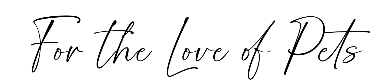 Handwritten text reading 'For the Love of Pets' in black ink on white paper.