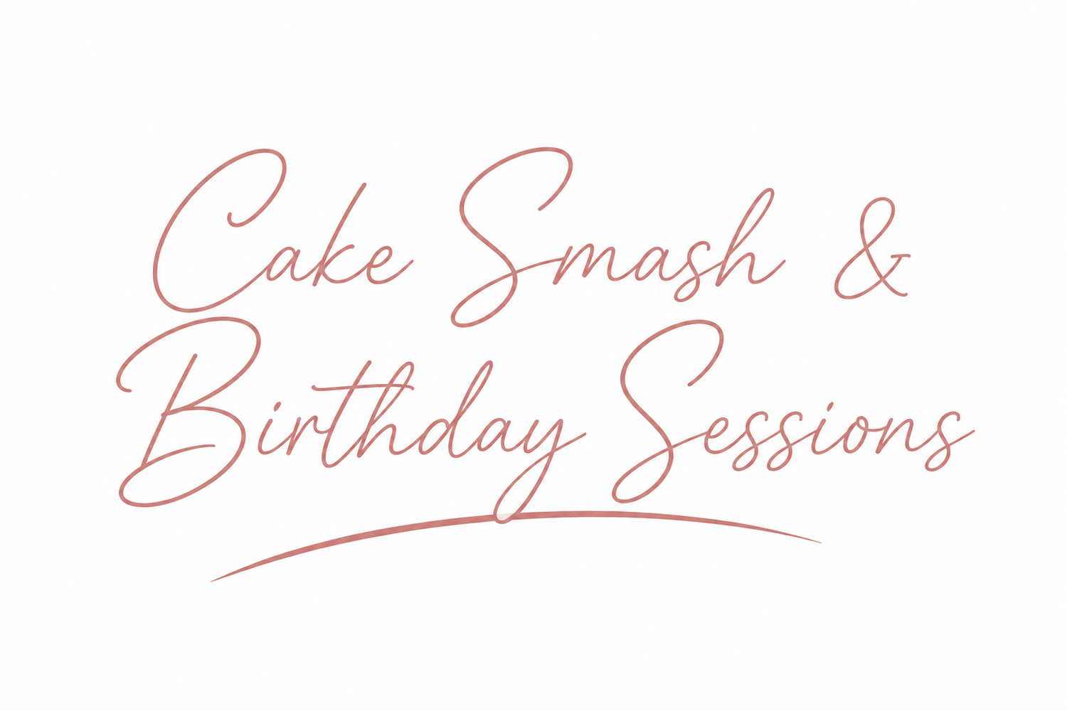 Elegant script text reading Cake Smash and Birthday Sessions in coral pink on white background.
