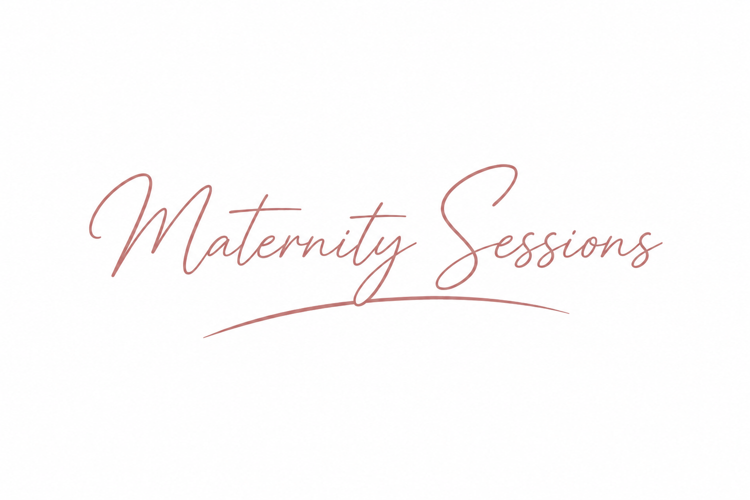 Elegant cursive text reading Maternity Sessions in rose pink on a white background.