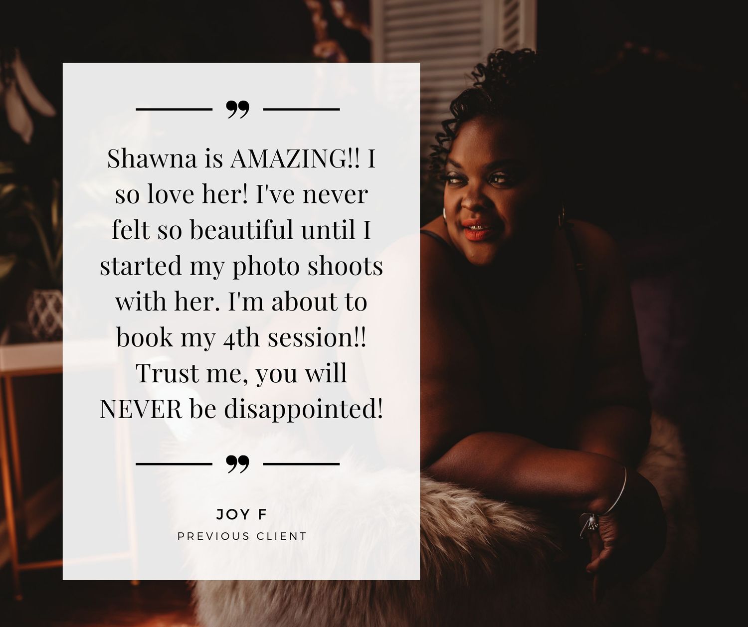 A glowing client testimonial from Joy F praising photographer Shawna as amazing, displayed over a portrait of a smiling woman.
