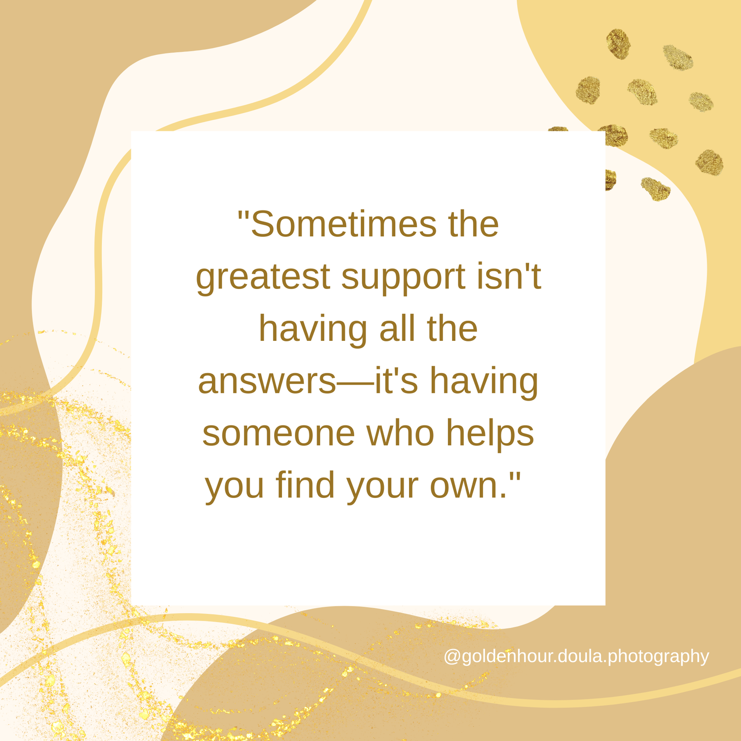 Inspirational quote about doula support helping you find your own answers on gold background.