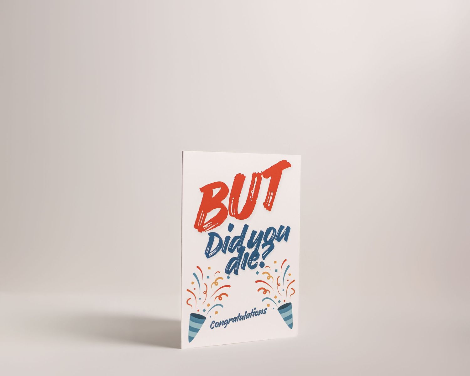 Funny congratulations greeting card reading 'BUT Did you die?' with colorful confetti design on white background.