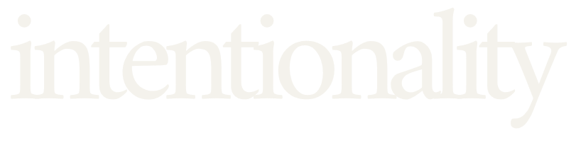 The word intentionality displayed in elegant serif typography on a light background.