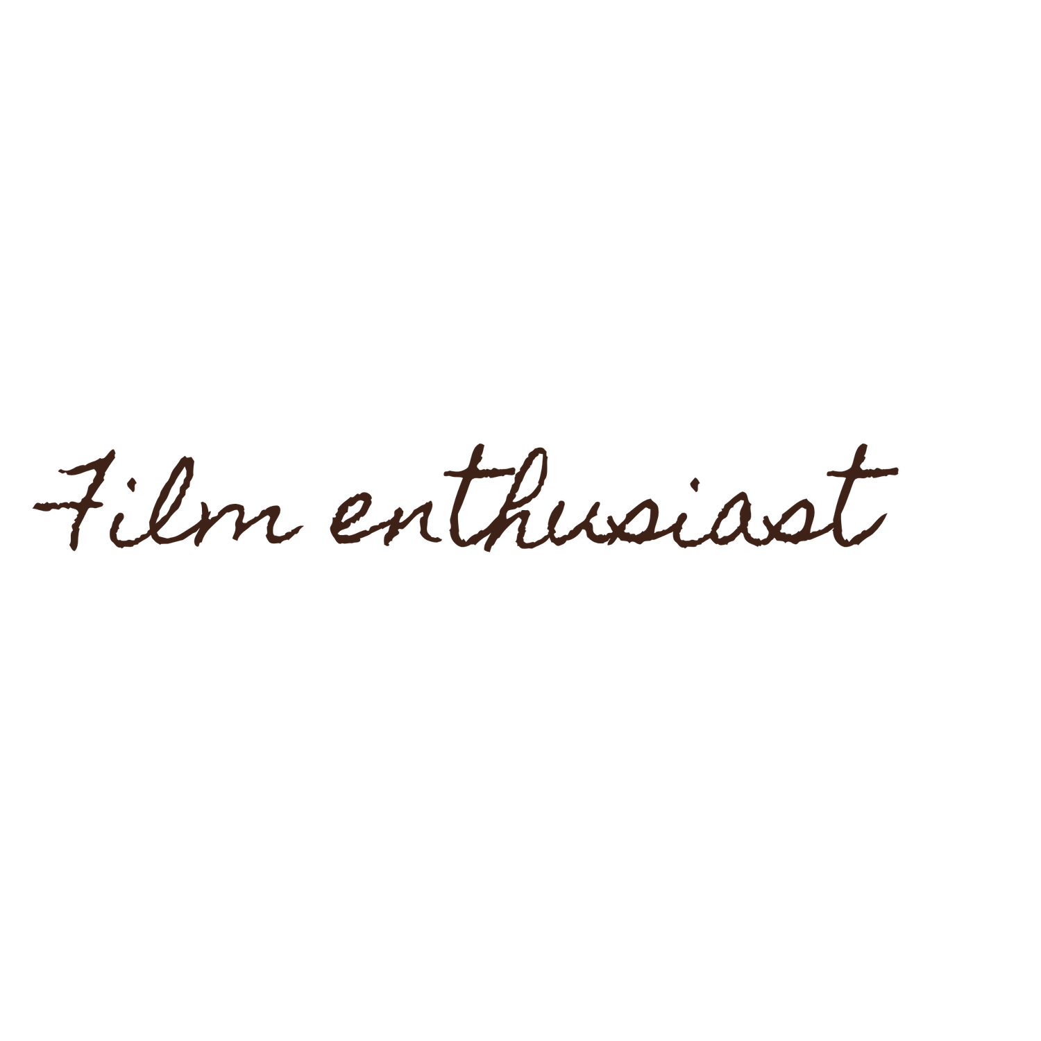 Elegant cursive script reading Film Enthusiast in brown ink on a white background.