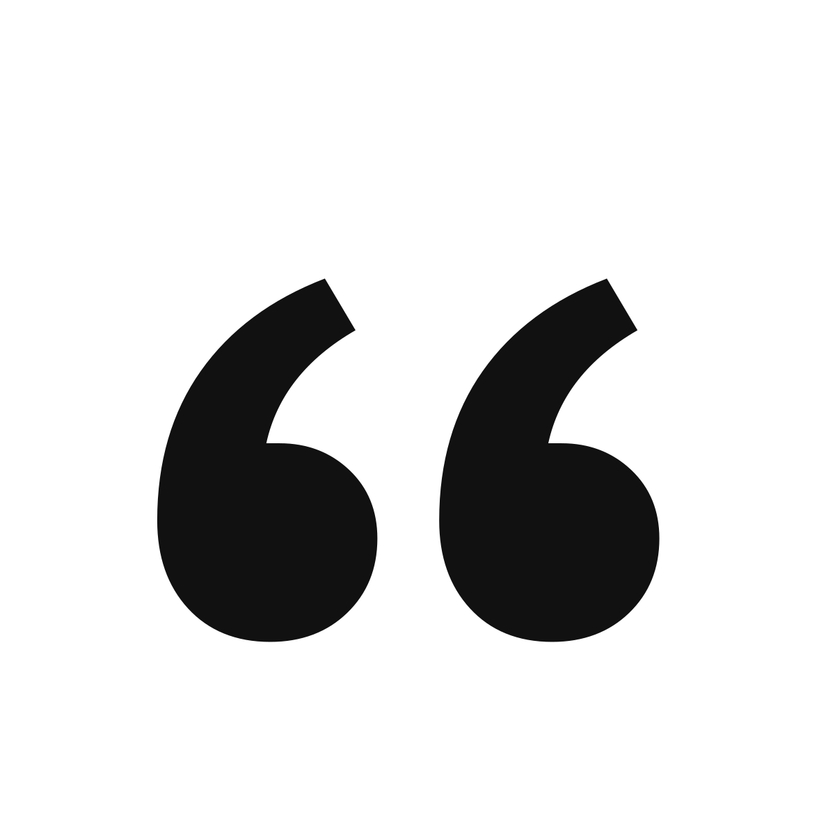 Bold black quotation marks graphic on white background for testimonial or quote display.