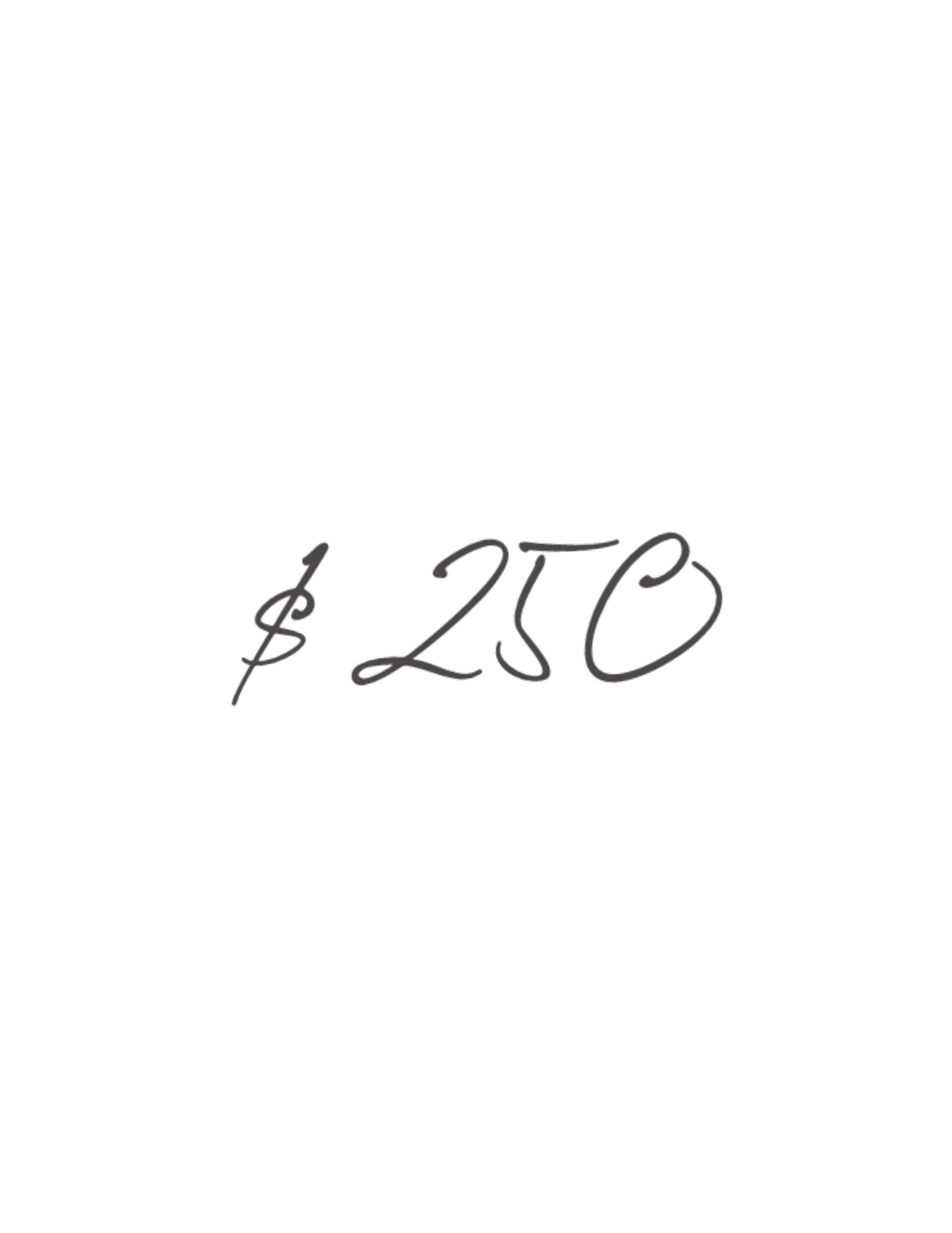 Two hundred and fifty dollars in cursive