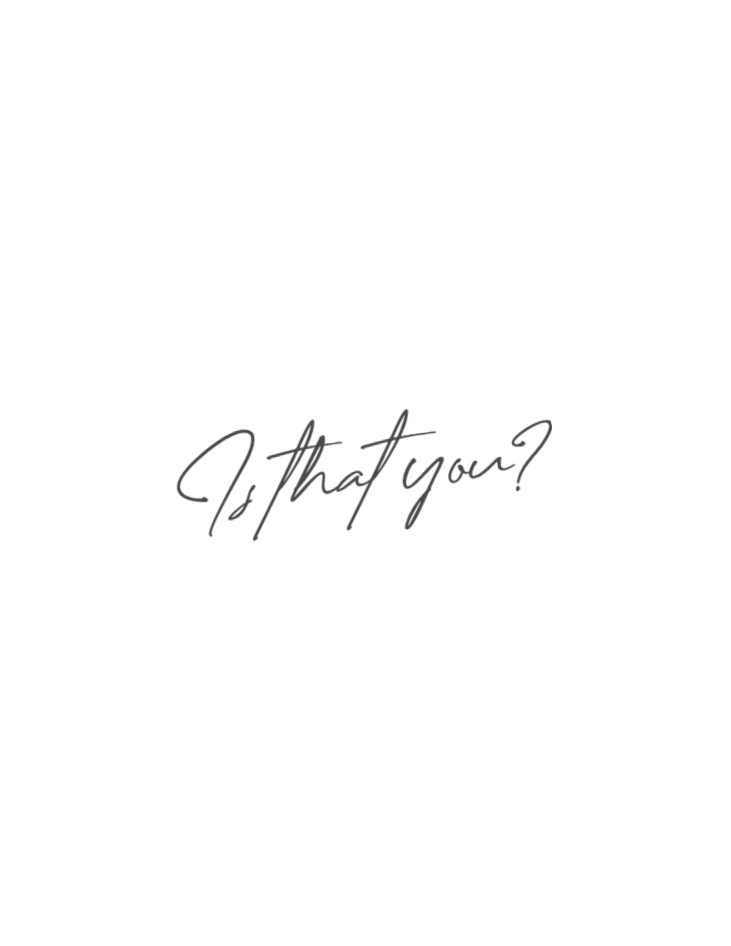 Is that you? In cursive