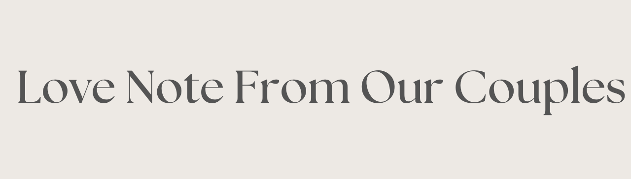 Minimalist typographic header reading 'Love Note From Our Couples' in elegant serif font against light background.