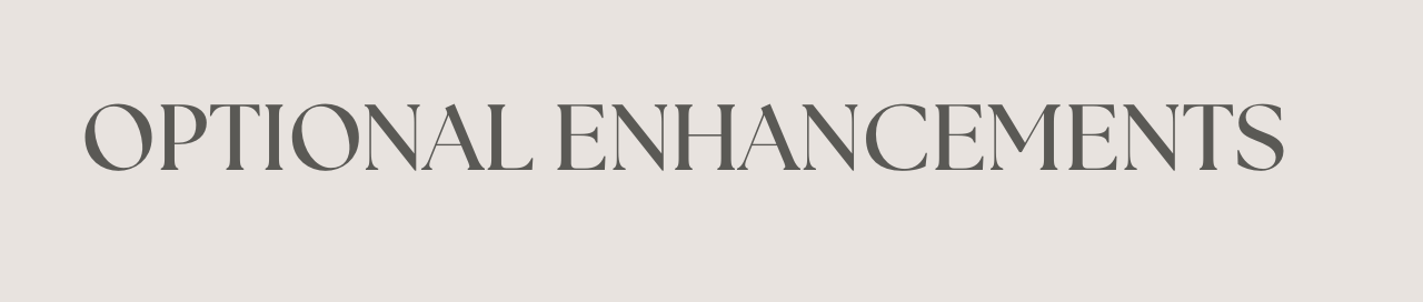Text reading 'Optional Enhancements' displayed in an elegant serif font against a light neutral background.