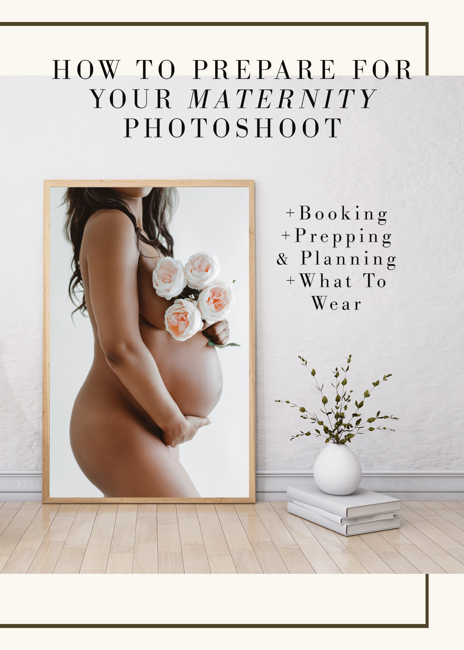 Maternity photoshoot guide with decorative frame and floral arrangement.