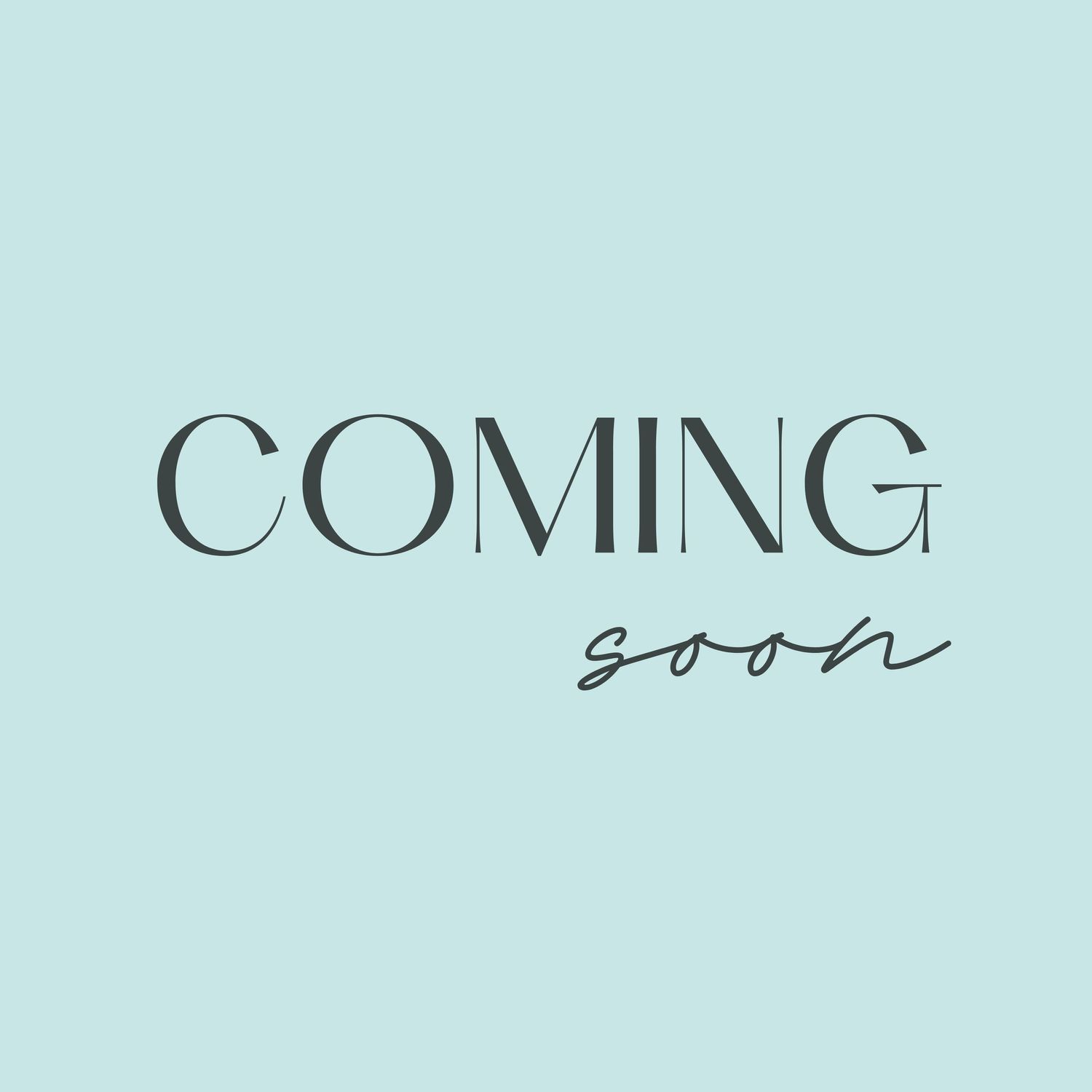 Text reading 'COMING soon' in elegant typography on mint green background.